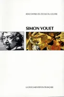 Simon Vouet, actes du colloque international, Grand Palais, 5-6-7 février 1991