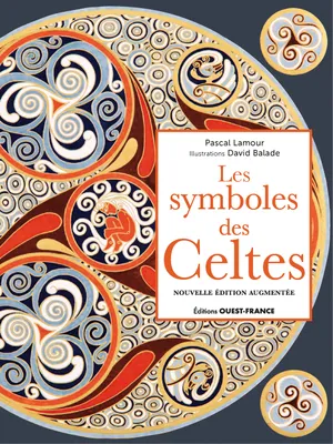 Les symboles des Celtes, nouvelle édition augmentée