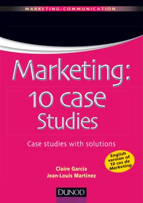 1, Marketing : 10 case studies, case studies with solutions