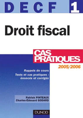 DECF, annales 2005, 1, DROIT FISCAL DECF 1 CAS PRATIQUES 2005/2006, DECF 1