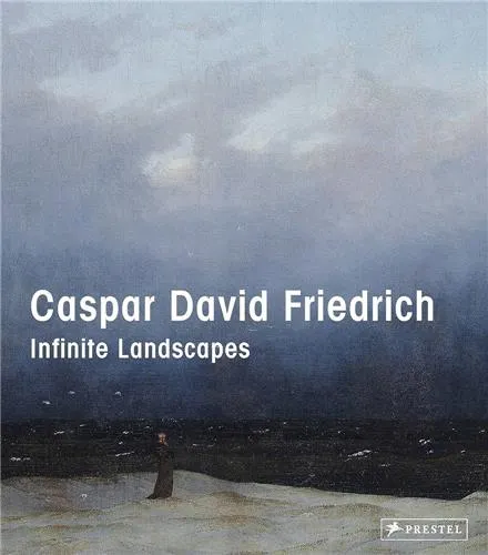 Caspar David Friedrich: Infinite Landscapes /anglais VERWIEBE BIRGIT/GLEI