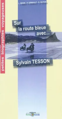 Sur la route bleue avec Sylvain Tesson