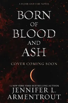 Born in Blood and Ash (Flesh and Fire, 4) - US Hardback