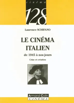 Le cinéma italien de 1945 à nos jours, crise et création