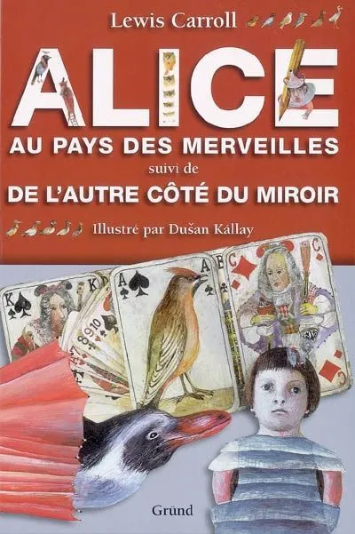 Alice au pays des merveilles suivi  De l'autre côté du miroir. Lewis Carroll