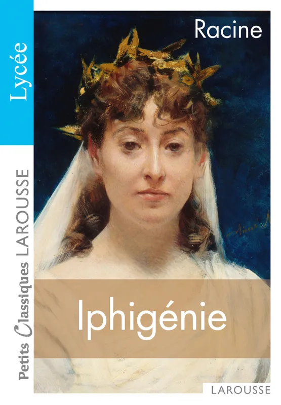 Livres Littérature et Essais littéraires Œuvres Classiques Classiques commentés Iphigénie Jean Racine