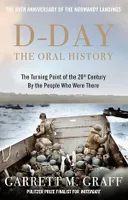 D-DAY The Oral History, The Turning Point of WWII By the People Who Were There