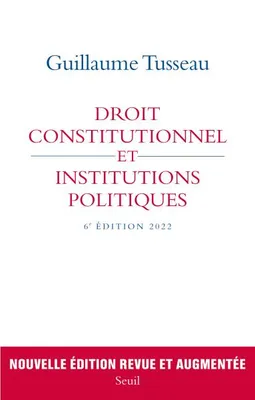 Droit constitutionnel et institutions politiques, 6e édition 2022