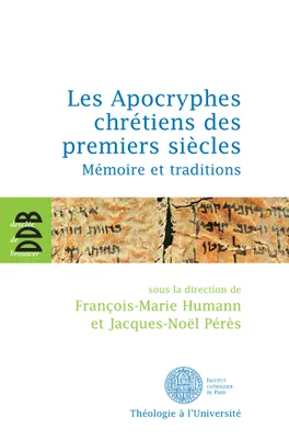 Les Apocryphes chrétiens des premiers siècles, Mémoire et traditions