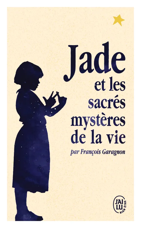 Livres Ados et Jeunes Adultes Les Ados Romans Littératures de l'imaginaire Jade et les sacrés mystères de la vie François Garagnon