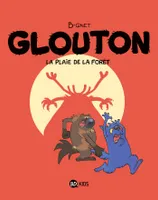 4, Glouton, Tome 04, La plaie de la forêt