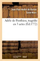 Adèle de Ponthieu, tragédie en 3 actes