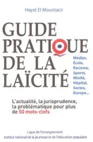 Guide pratique de la laïcité, l'actualité, la jurisprudence, la problématique pour plus de 50 mots-clefs