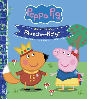 Peppa Pig - Mes petits contes - Blanche neige