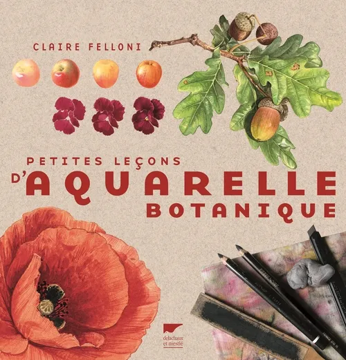 Petites leçons d'aquarelle botanique Claire Felloni