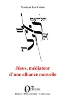 Jésus, médiateur d'une alliance nouvelle