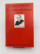 La contre-révolution 1789-1804, doctrine et action