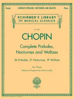 Complete Preludes, Nocturnes And Waltzes, 26 Preludes, 21 Nocturnes, 19 Waltzes for Piano