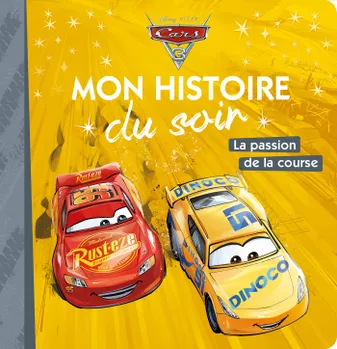 CARS 3 - Mon Histoire du Soir - La passion de la course - Disney Pixar, La passion de la course