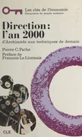 Direction l'an 2000 : d'Archimède aux techniques de demain
