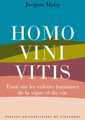 Homo vini vitis, Essai sur les valeurs humaines de la vigne et du vin