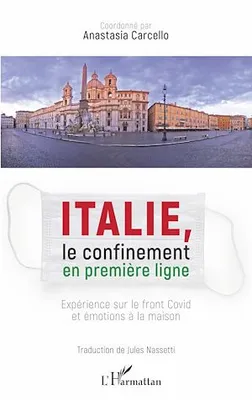 Italie, le confinement en première ligne, Expérience sur le front Covid et émotions à la maison - Traduction de Jules Nassetti