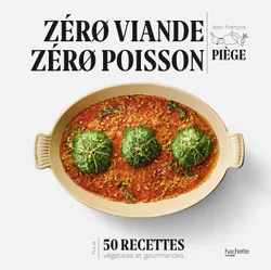 Zéro viande zéro poisson, Plus de 50 recettes veggie et gourmandes qui ont fait leurs preuves