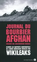 Journal du bourbier afghan / d'après les rapports secrets de l'armée américaine dévoilés par Wikilea