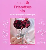 Friandises bio - Petites douceurs authentiques, petites douceurs authentiques