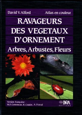 Atlas en couleur. Ravageurs des végétaux d'ornement, Arbres-Arbustes-Fleurs