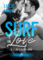 Surf on love, 3, Révélations, Surf on love #3