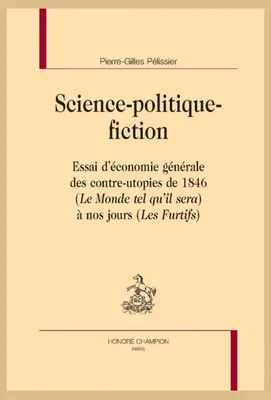 Science-politique-fiction, Essai d’économie générale des contre-utopies de 1846 à nos jours
