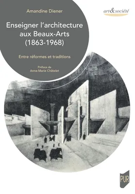 Enseigner l'architecture aux Beaux-Arts (1863-1968), Entre réformes et traditions