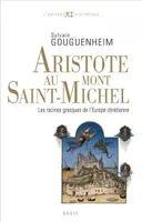 Aristote au Mont-Saint-Michel, Les racines grecques de l'Europe chrétienne