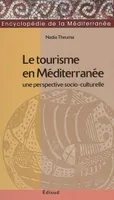 Le tourisme en Méditerranée - une perspective socio-culturelle, une perspective socio-culturelle