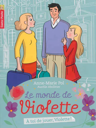 Livres Jeunesse de 6 à 12 ans Premières lectures Le monde de Violette, 7, À toi de jouer, Violette ! Anne-Marie Pol