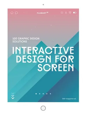 Interactive Design for Screen - 100 Graphic Design Solutions /anglais