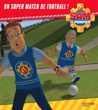 Sam le pompier - Un super match de football - Broché