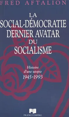 La social-démocratie, dernier avatar du socialisme