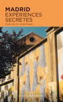 Madrid expériences secrètes, Insolites et authentiques