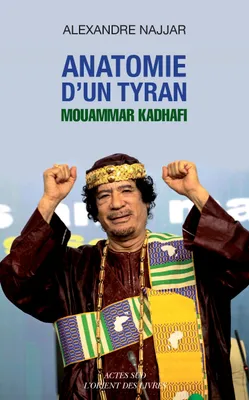Anatomie d'un tyran, Mouammar Kadhafi