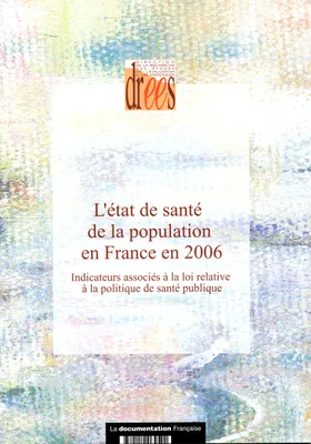 L'état de santé de la population en France en 2006, indicateurs associés à la loi relative à la politique de santé publique