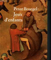 Peter Bruegel : Jeux d'enfants