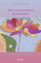 Fleur, ou la naissance du ver luisant, (sur un conte de Claire Hautefeuille – 1975)