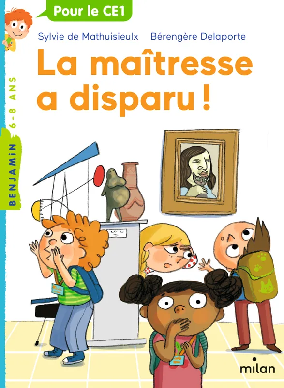 Livres Jeunesse de 6 à 12 ans Premières lectures 7, La maîtresse / La maîtresse a disparu, La maîtresse a disparu ! Sylvie De Mathuisieulx