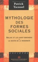 Mythologie des formes sociales, Balzac et les saint-simoniens ou le destin de la modernité