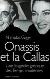 Onassis et La Callas une tragédie grecque des temps modernes, une tragédie grecque des temps modernes