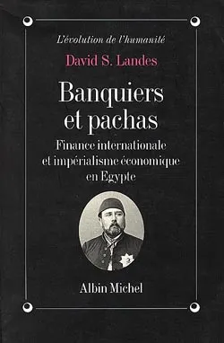 Banquiers et Pachas, Finance internationale et impérialisme économique en Égypte