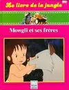 Le livre de la jungle., 1, Le livre de la jungle : Mowgli et ses frères