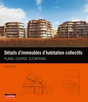 CAMPUS - Détails d'immeubles d'habitation collectifs, Plans, coupes, élévations